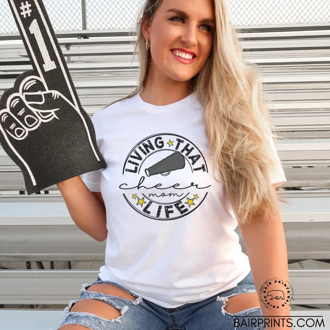 Living That Cheer Mom Life Tshirt
